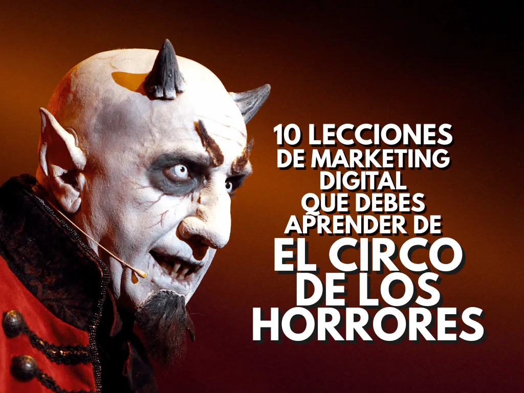 🎪 10 Lecciones de marketing que puedes aprender de El Circo de los Horrores
