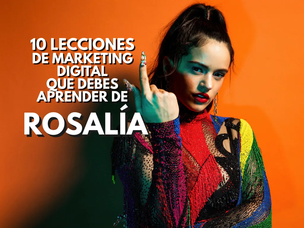 🦋 Rosalía: 10 lecciones de marketing que debes aprender